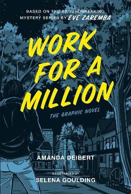 Work For A Million: The Graphic Novel - Amanda Deibert,Eve Zaremba - cover
