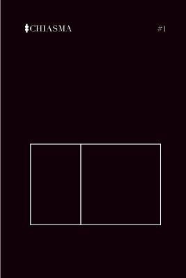 Chiasma: A Site for Thought Issue #1 - Various Authors - cover