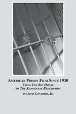 American Prison Film Since 1930: From the Big House to the Shawshank Redemption