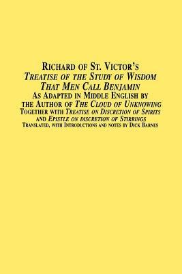 Richard of St. Victor's Treatise of the Study of Wisdom That Men Call Benjamin as Adapted in Middle English by the Author of the Cloud of Unknowing to - cover
