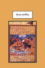 Islam and War: The Disparity Between the Technological-Normative Evolution of Modern War and the Doctrine of Jihad