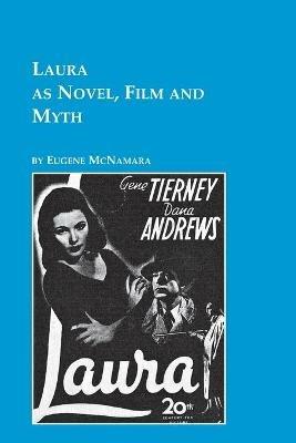 Laura as Novel, Film, and Myth - Eugene McNamara - cover