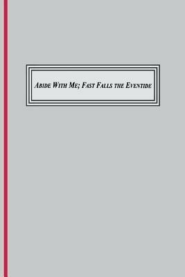 Abide with Me; Fast Fall the Eventide (1847): A Sung Prayer of the Christian Tradition - cover