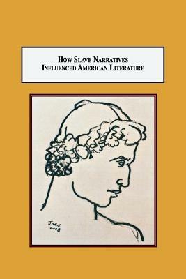 How Slave Narratives Influenced American Literature: A Source for Herman Melville's Billy Budd - Rolando Leodore Jorif - cover