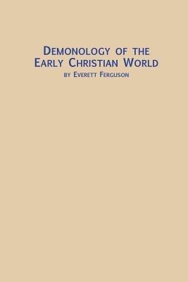 Demonology of the Early Christian World - Everett Ferguson - cover