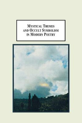 Mystical Themes and Occult Symbolism in Modern Poetry: Wordsworth, Whitman, Hopkins, Yeats, Pound, Eliot, and Plath - Dal-Yong Kim - cover