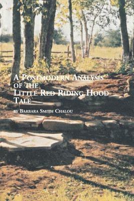 A Postmodern Analysis of the Little Red Riding Hood Tale - Barbara Smith Chalou - cover