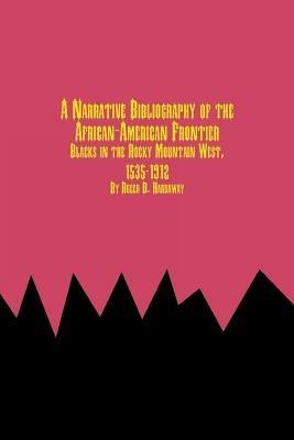 A Narrative Bibliography of the African-American Frontier Blacks in the Rocky Mountain West, 1535-1912 - Roger D Hardaway - cover