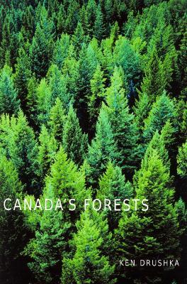 Canada's Forests: A History - Ken Drushka - cover