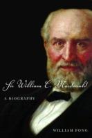 Sir William C. Macdonald: A Biography - William Fong - cover