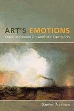 Art's Emotions: Ethics, Expression, and Aesthetic Experience