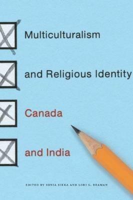 The Multiculturalism and Religious Identity: Canada and India - Sonia Sikka,Lori G. Beaman - cover