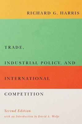 Trade, Industrial Policy, and International Competition, Second Edition - Richard G. Harris - cover