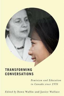 Transforming Conversations: Feminism and Education in Canada since 1970 - cover
