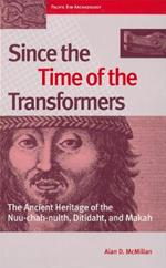 Since the Time of the Transformers: The Ancient Heritage of the Nuu-chah-nulth, Ditidaht, and Makah