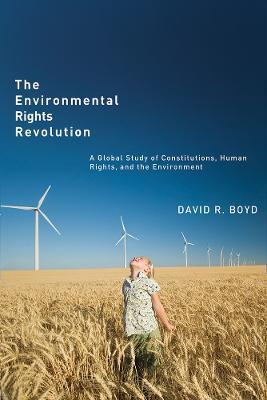 The Environmental Rights Revolution: A Global Study of Constitutions, Human Rights, and the Environment - David R. Boyd - cover