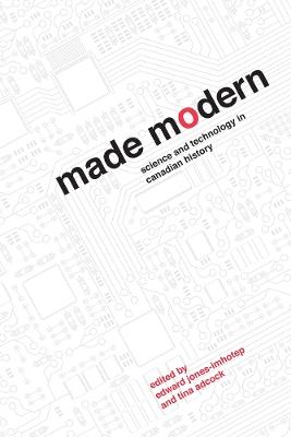 Made Modern: Science and Technology in Canadian History - cover