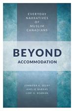 Beyond Accommodation: Everyday Narratives of Muslim Canadians