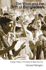 The West and the Birth of Bangladesh: Foreign Policy in the Face of Mass Atrocity