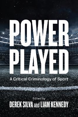 Power Played: A Critical Criminology of Sport - cover