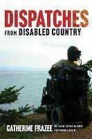 Dispatches from Disabled Country - Catherine Frazee - cover