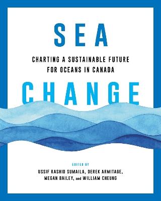 Sea Change: Charting a Sustainable Future for Oceans in Canada - cover
