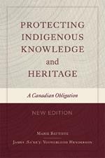 Protecting Indigenous Knowledge and Heritage: A Canadian Obligation