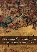 Worlding Sei Shonagon: The Pillow Book in Translation