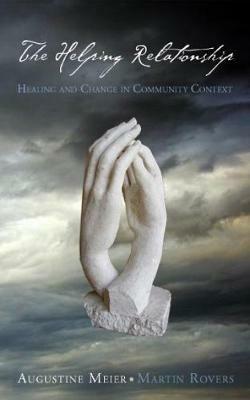 The Helping Relationship: Healing and Change in Community Context - cover