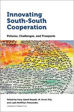 Innovating South-South Cooperation: Policies, Challenges and Prospects