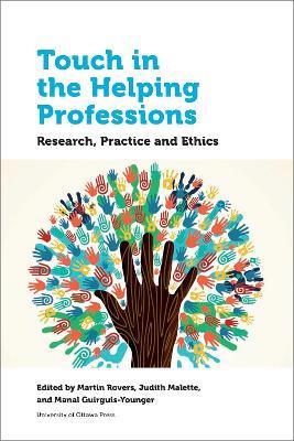 Touch in the Helping Professions: Research, Practice and Ethics - cover