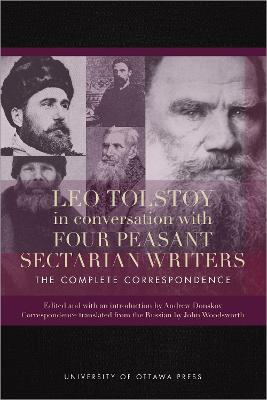 Leo Tolstoy in Conversation with Four Peasant Sectarian Writers: The Complete Correspondence - cover