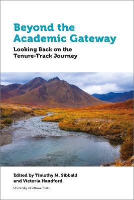 Beyond the Academic Gateway: Looking back on the Tenure-Track Journey - cover