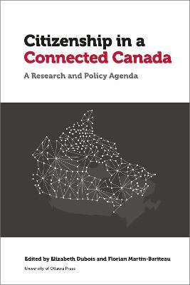 Citizenship in a Connected Canada: A Research and Policy Agenda - cover