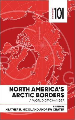 North America's Arctic Borders: A World of Change - cover