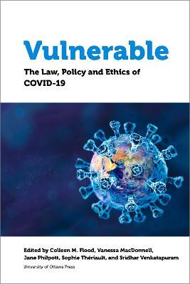 Vulnerable: The Law, Policy and Ethics of COVID-19 - cover