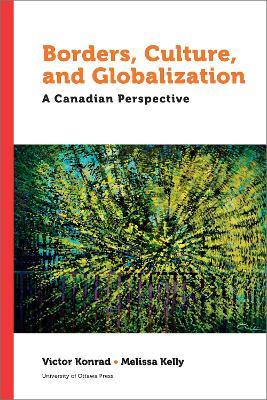 Borders, Culture, and Globalization: A Canadian Perspective - cover