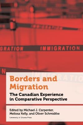 Borders and Migration: The Canadian Experience in Comparative Perspective - cover