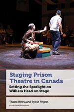 Staging Prison Theatre in Canada: Setting the Spotlight on William Head on Stage