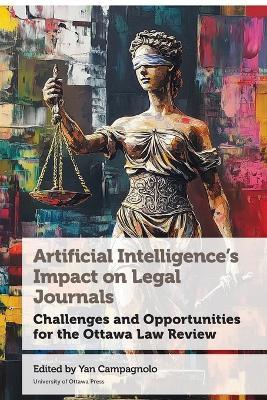 Artificial Intelligence’s Impact on Legal Journals / Incidence de l’intelligence artificielle sur les revues de droit: Challenges and Opportunities for the Ottawa Law Review / Défis et possibilités pour la Revue de droit d’Ottawa - cover