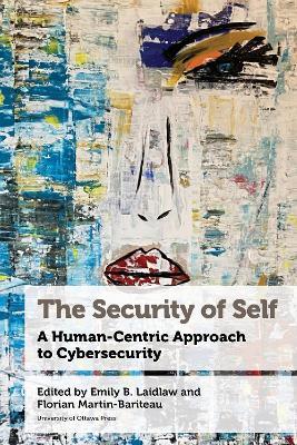 The Security of Self: A Human-Centric Approach to Cybersecurity - cover