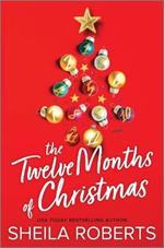 The Twelve Months of Christmas: A Cozy Christmas Romance Novel