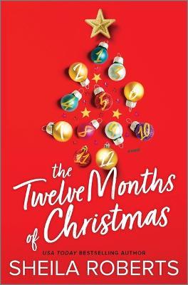 The Twelve Months of Christmas: A Cozy Christmas Romance Novel - Sheila Roberts - cover