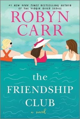The Friendship Club - Robyn Carr - cover