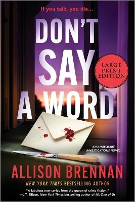 Don't Say a Word: An Angelhart Investigations Novel - Allison Brennan - cover