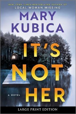 It's Not Her - Mary Kubica - cover