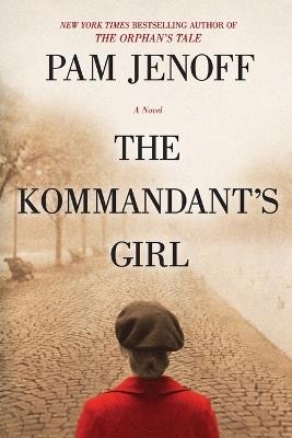 The Kommandant's Girl - Pam Jenoff - cover