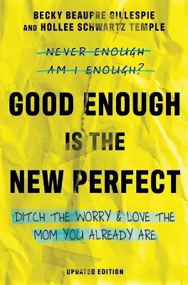 Good Enough Is the New Perfect - Becky Gillespie - cover