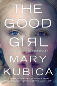 Libro in inglese The Good Girl: A Thrilling Suspense Novel from the Author of Local Woman Missing Mary Kubica