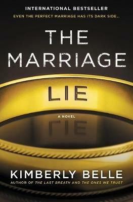 The Marriage Lie: A Bestselling Psychological Thriller - Kimberly Belle - cover